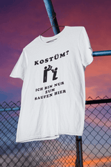 Ich bin nur zum Saufen Hier T-Shirt - BCS Design
